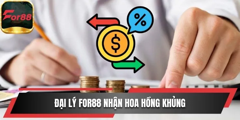 Đại lý For88 mở ra cơ hội nhận hoa hồng khủng