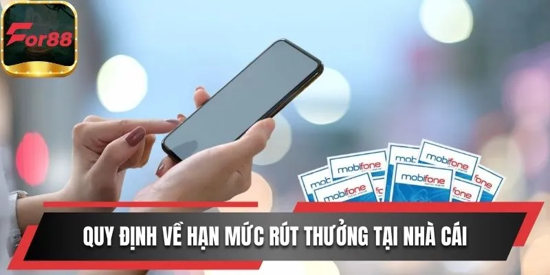 Quy định về hạn mức rút thưởng tại nhà cái